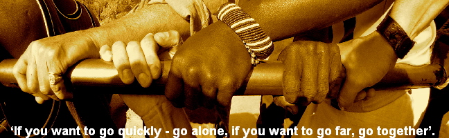 If you want to go quickly - go alone, if you want to go far, go together.